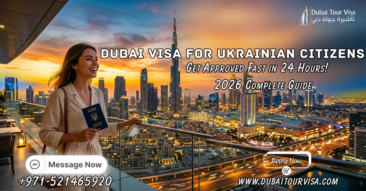 Dubai Visa for Ukrainian Citizens: 2026 Ultimate Guide to Fast & Hassle-Free Approval